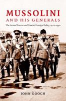 Mussolini and his Generals: The Armed Forces and Fascist Foreign Policy, 19221940 (Cambridge Military Histories) 0521856027 Book Cover
