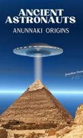 Ancient Astronauts: Anunnaki Origins B0G3WXSFNG Book Cover