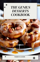 The Genius Desserts Cookbook: 30 Recipes for the Sweet Genius in You B0CRGVQDXJ Book Cover