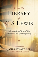 From the Library of C. S. Lewis: Selections from Writers Who Influenced His Spiritual Journey (A Writers' Palette Book) 0877880441 Book Cover