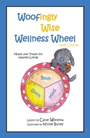 Woofingly Wise Wellness Wheel with Coliola 177762424X Book Cover
