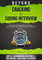 Beyond Cracking the Coding Interview: Pass Tough Technical Interviews, Get Noticed, and Negotiate Successfully (Cracking the Interview & Career) 195570600X Book Cover