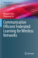 Communication Efficient Federated Learning for Wireless Networks 3031512650 Book Cover