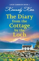 The Diary from the Cottage by the Loch: An utterly heart-warming, gripping and emotional Scottish romance 1837904235 Book Cover