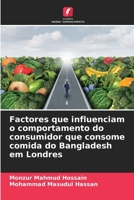 Factores que influenciam o comportamento do consumidor que consome comida do Bangladesh em Londres 6207631870 Book Cover