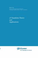 Z Transform Theory and Applications (Mathematics and its Applications) 9027719179 Book Cover