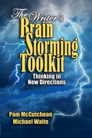The Writer's Brainstorming Toolkit: Thinking in New Directions 1950349721 Book Cover