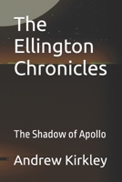The Ellington Chronicles: The Shadow of Apollo B0DYJPW66T Book Cover