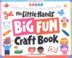 The Little Hands Big Fun Craft Book: Creative Fun for 2- To 6-Year-Olds (Williamson Little Hands Series) 0913589969 Book Cover