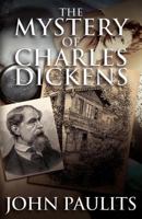 The Mystery of Charles Dickens 1780921772 Book Cover