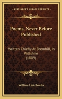 Poems, Never Before Published: Written Chiefly At Bremhill, In Wiltshire 1120676665 Book Cover