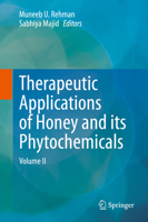 Therapeutic Applications of Honey and its Phytochemicals: Volume II 9811573042 Book Cover