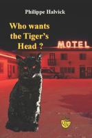 Who wants the Tiger's Head? B0GNKM5X5N Book Cover
