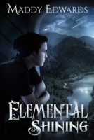 Elemental Shining 1534728562 Book Cover