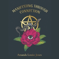 Manifesting Through Connection: 101 1662945809 Book Cover