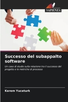 Successo del subappalto software: Un caso di studio sulla relazione tra il successo del progetto e le metriche di processo (Italian Edition) 6203235822 Book Cover