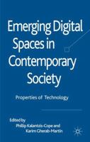 Emerging Digital Spaces in Contemporary Society: Properties of Technology 0230273467 Book Cover