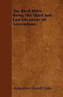 The Rival Heirs: Being the Third and Last Chronicle of Aescendune 1522816917 Book Cover