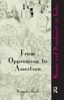 From Oppression to Assertion: Women and Panchayats in India 1138662763 Book Cover