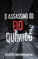 O assassino do fio químico (Portuguese Edition) 6502087612 Book Cover
