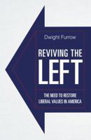 Reviving the Left: The Need to Restore Liberal Values in America 1591027039 Book Cover
