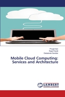 Mobile Cloud Computing: Services and Architecture 6200319456 Book Cover