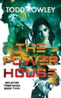 The Power House: Book Two of the Saga of the Splinter Tribe 1526210584 Book Cover
