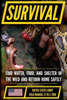 U.S. Army Survival, Evasion, and Recovery Manual (FM 21-76): Survival in Natural Environments while Denying Capture B0H7676D2C Book Cover