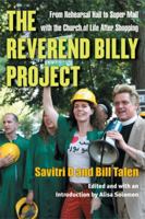 The Reverend Billy Project: From Rehearsal Hall To Shopping Mall 0472051563 Book Cover