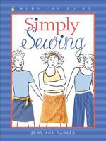 Simply Sewing (Kids Can Do It) 1553376609 Book Cover