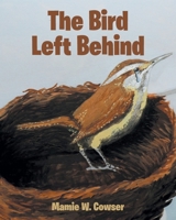 The Bird Left Behind B0GRWSFNJJ Book Cover