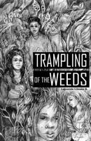 Trampling of the Weeds 1532747829 Book Cover