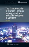 The Transformation of Human Resource Management and Industrial Relations in Vietnam 1843342707 Book Cover