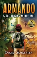 Armando and the Amazing Animal Race 1069079510 Book Cover