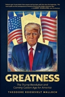Greatness: The Trump Revolution and Coming Golden Age for America B0FR27PFKJ Book Cover