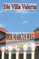 Der Marcus Weg III: Die Villa Volerus 1517423120 Book Cover