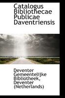 Catalogus Bibliothecae Publicae Daventriensis 0559765835 Book Cover