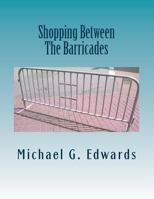 Shopping Between the Barricades: A Guide to Troy, Ny's Waterfront Farmer's Market, the River Street Corridor & Beyond 2014-2015 150074168X Book Cover