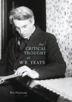 The Critical Thought of W. B. Yeats 3319600885 Book Cover