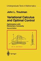 Variational Calculus and Optimal Control: Optimization with Elementary Convexity (Undergraduate Texts in Mathematics) 1461268877 Book Cover