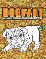 DOGFART Coloring Book: Coloring to Soothe Anxiety featuring Beautiful and Magical Scenes, Mindfulness and anti-stress Coloring to Soothe Anxiety ... Coloring Books, Flowers Coloring Book, B0CNTG9MF9 Book Cover