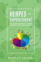 Herpes Empowerment: The Complete Guide To Living Outbreak Free and Thriving! B0DYHW6WBZ Book Cover