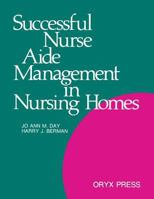 Successful Nurse Aide Management in Nursing Homes 0897744888 Book Cover
