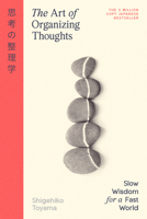 The Art of Organizing Thoughts: Slow Wisdom for a Fast World B0GRCFRTSS Book Cover