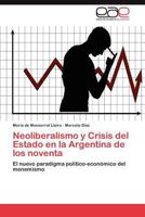 Neoliberalismo y Crisis del Estado en la Argentina de los noventa 3846573361 Book Cover