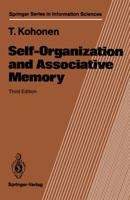 Self-Organization and Associative Memory (Springer Series in Information Sciences) 3540513876 Book Cover