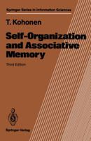 Self-Organization and Associative Memory (Springer Series in Information Sciences) 0387183140 Book Cover