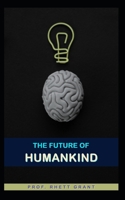 The Future Of Humankind B0BD55T2BZ Book Cover