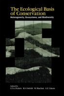 The Ecological Basis of Conservation: Heterogeneity, Ecosystems, and Biodiversity 0412098512 Book Cover