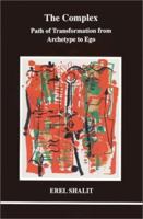 Complex: Path of Transformation from Archetype to Ego (Studies in Jungian Psychology By Jungian Analysts, 98) 0919123996 Book Cover